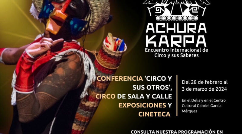 Las artes circenses del mundo se reunirán en Bogotá, en el primer Encuentro Internacional del Circo y sus saberes Achura Karpa